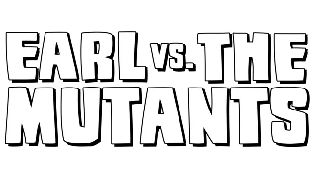 Earl vs. os Mutantes